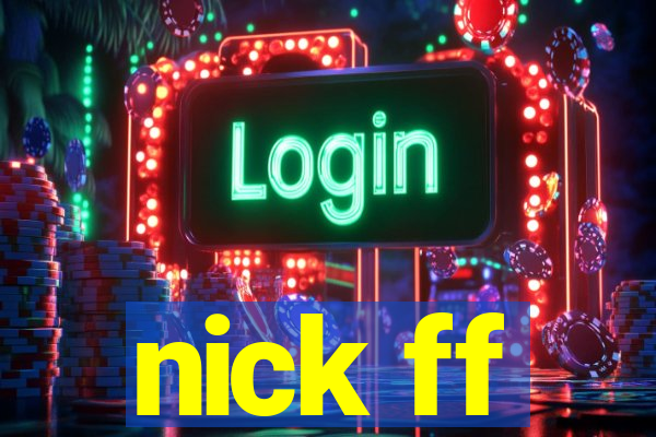 nick ff